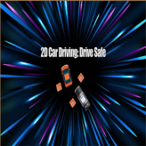 2D Car Driving: Drive Safe